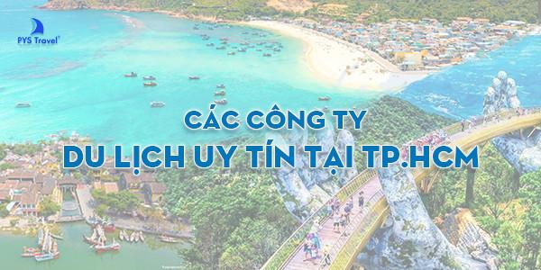 Cập nhật TOP 10 các công ty du lịch uy tín tại TP. HCM 2024