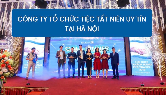 TOP 8 công ty tổ chức tiệc tất niên uy tín, chuyên nghiệp ở Hà Nội