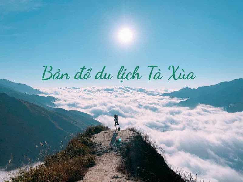 Theo dấu bản đồ du lịch Tà Xùa để chạm tới thiên đường mây kì diệu Tây Bắc