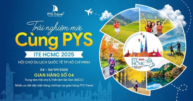 Ưu đãi cực lớn tại ITE HCMC 2025: Đặt tour Mùa Thu - Nhận quà liền tay từ PYS Travel