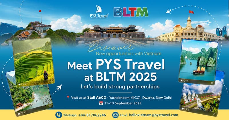 PYS Travel tham gia BLTM 2025 - Quảng bá du lịch Việt Nam trên trường Quốc tế