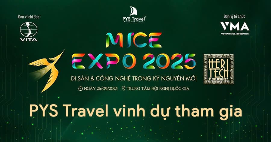 PYS Travel tham gia Vietnam MICE Expo 2025 - Sự kiện MICE lớn nhất năm tại Hà Nội