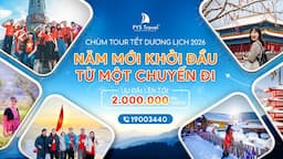 Ưu đãi Tour Du lịch Tết Dương lịch 2026 cùng PYS Travel - Ưu đãi khủng, giảm giá hấp dẫn