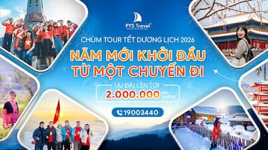Ưu đãi Tour Du lịch Tết Dương lịch 2026 cùng PYS Travel - Ưu đãi khủng, giảm giá hấp dẫn