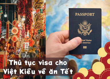 Hướng dẫn thủ tục visa cho Việt Kiều về Việt Nam ăn Tết