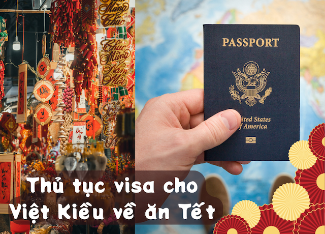 Hướng dẫn thủ tục visa cho Việt Kiều về Việt Nam ăn Tết