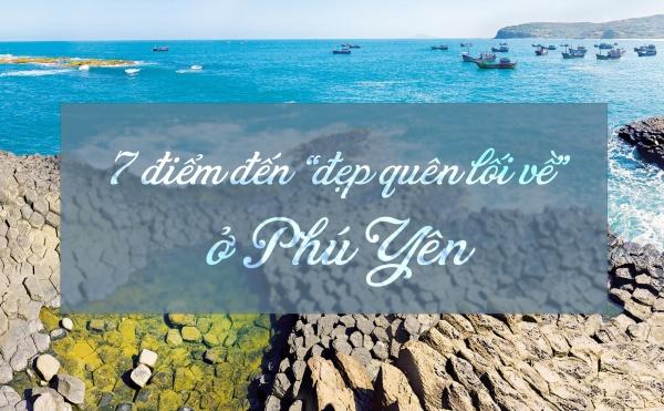 7 điểm đến đẹp "quên lối về" ở Phú Yên