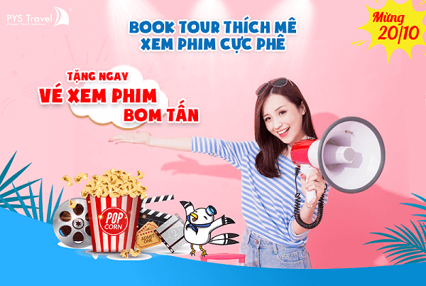 [Khuyến mãi 20/10] Đặt tour dịp lễ - Nhận vé xem phim cực phê