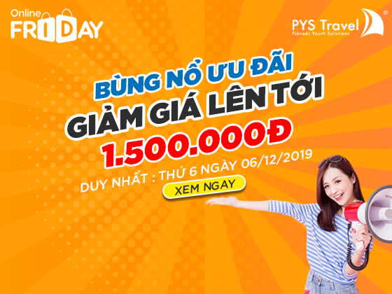 Online Friday - Cơ hội săn tour giảm giá lên tới 1.500K cùng PYS Travel