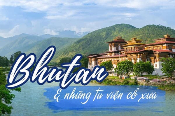 Vi vu Bhutan, đừng quên ghé thăm những tu viện cổ xưa nổi tiếng