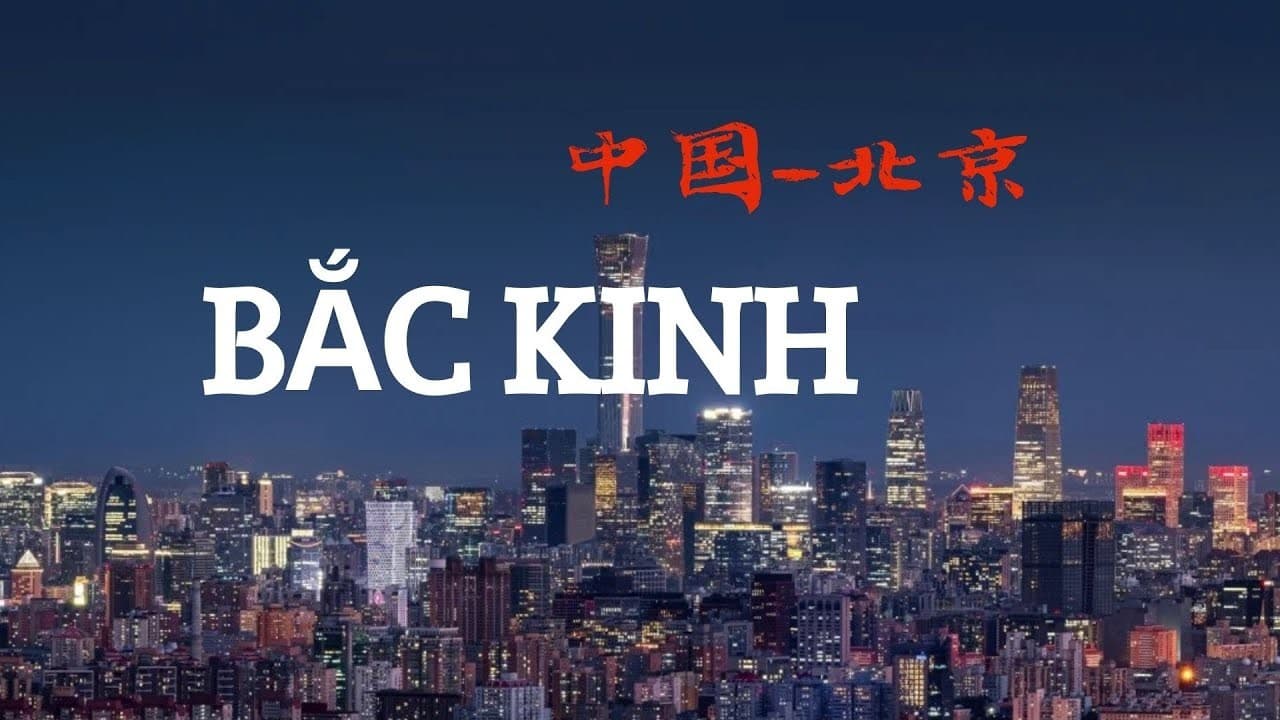 Du lịch Bắc Kinh Trung Quôc để khám phá thủ đô lớn nhất thế giới