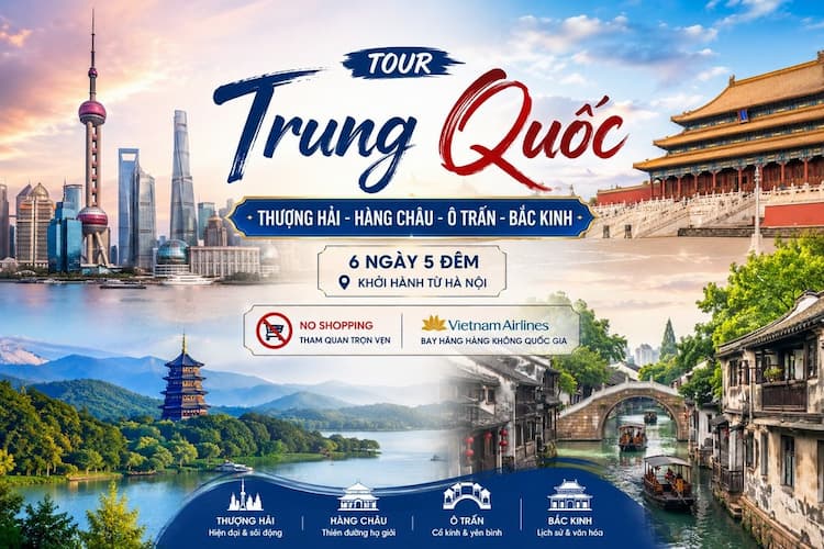 Tour Trung Quốc: Thượng Hải - Hàng Châu - Ô Trấn - Bắc Kinh  6 ngày 5 đêm từ Hà Nội (No Shopping) - Bay Vietnam Airlines
